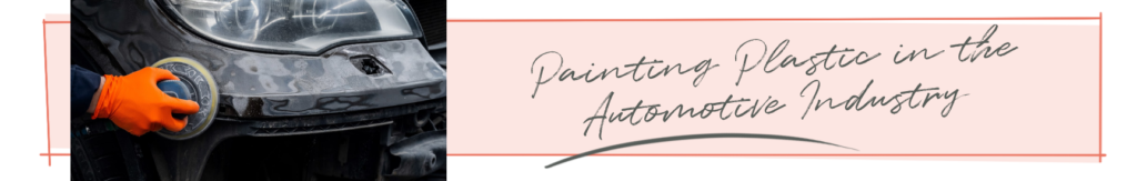 Painting Plastic in the Automotive Industry